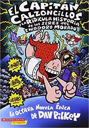 Compra Capitan Calzoncillos Y La Ridicula Historia De Los Seres Del Inodoro Morado en click.gt