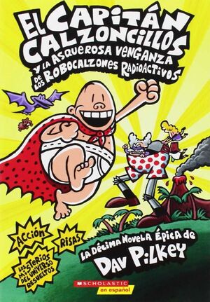 Compra Capitan Calzoncillos Y La Asquerosa Venganza De Los Robocalzones Radioactivos en click.gt