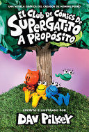 Compra El Club De Cómics De Supergatito: A Propósito (cat Kid Comic Club: On Purpose) en click.gt