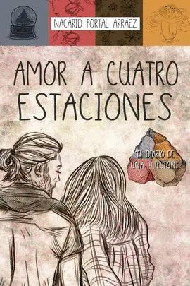 Portada del libro AMOR A CUATRO ESTACIONES: EL DIARIO DE UNA ILUSIÓN - Compralo en Aristotelez.com