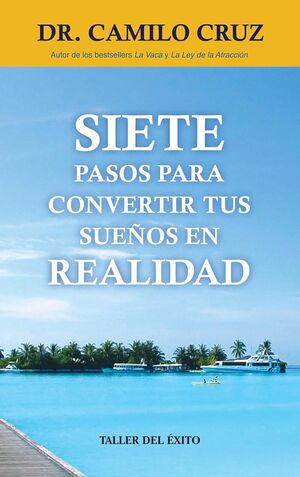 Portada del libro SIETE PASOS PARA CONVERTIR TUS SUEÑOS EN REALIDAD - Compralo en Aristotelez.com