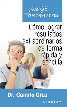 Compra Cómo Lograr Resultados Extraordinarios De Forma Rapida Y Sencilla en click.gt