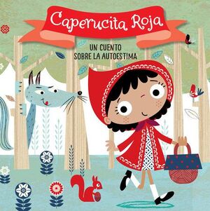 Portada del libro CAPERUCITA ROJA. UN CUENTO SOBRE LA AUTOESTIMA - Compralo en Aristotelez.com