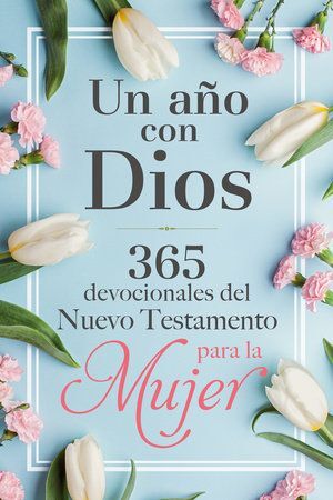 Compra Un Año Con Dios En El Nuevo Testamento: 365 Devocionales Para La Mujer en click.gt