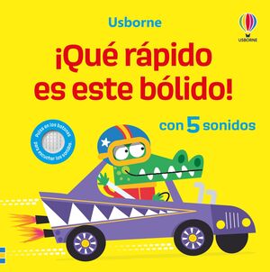 Compra ¡qué Rápido Es Este Bólido! (libro Con Sonidos) en click.gt