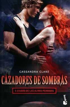 Compra Cazadores De Sombras 5: Ciudad De Las Almas Perdidas en click.gt