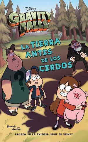 Gravity Falls. La Tierra Antes De Los Cerdos. Lo último en libros está en Aristotelez.com
