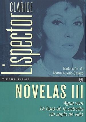 Compra Novelas Iii. Agua Viva - La Hora De La Estrella - Un Soplo De Vida en click.gt