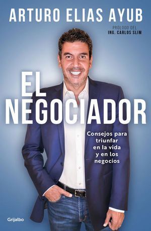 Compra El Negociador. Consejos Para Triunfar En La Vida Y En Los Negocios * en click.gt