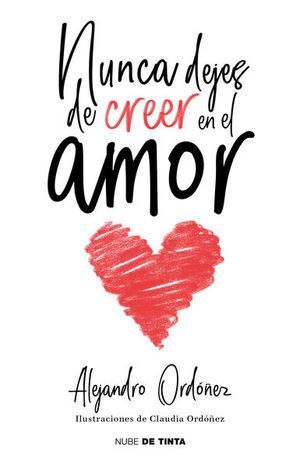 Portada del libro NUNCA DEJES DE CREER EN EL AMOR - Compralo en Aristotelez.com
