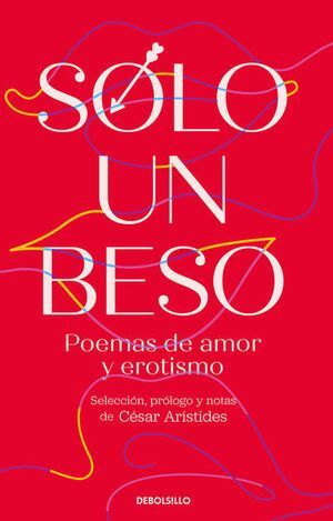 Compra Solo Un Beso: Poemas De Amor Y Erotismo en click.gt