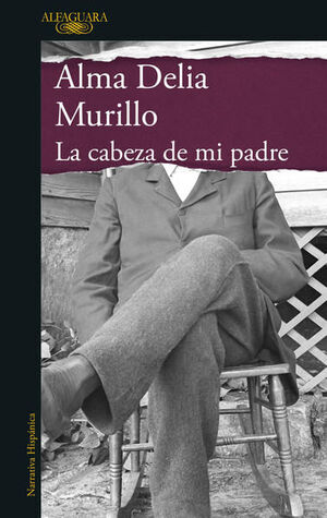 La Cabeza De Mi Padre. Compra desde casa de manera fácil y segura en Aristotelez.com