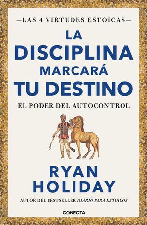 Portada del libro LA DISCIPLINA MARCARÁ TU DESTINO. LAS 4 VIRTUDES ESTOICAS - Compralo en Aristotelez.com
