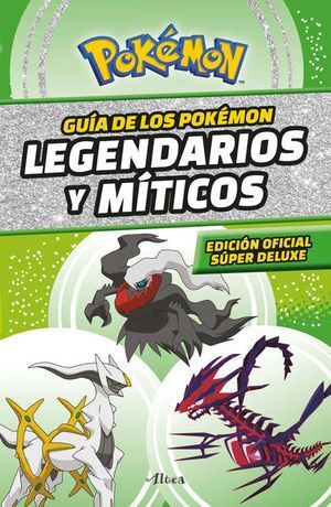 Compra Guia De Los Pokemon Legendarios Y Miticos / Pd. (edición Oficial Súper Deluxe) en click.gt