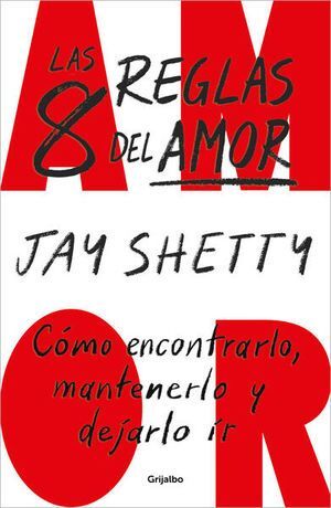 Compra Las 8 Reglas Del Amor. Cómo Encontrarlo, Mantenerlo Y Dejarlo Ir en click.gt