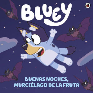 Bluey. Un Cuento - Buenas Noches, Murciélago De La Fruta. Envíos a toda Guatemala, compra en Aristotelez.com.