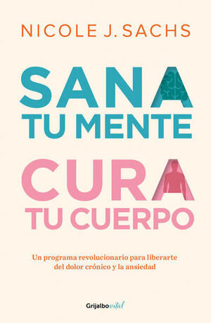 Compra Sana Tu Mente, Cura Tu Cuerpo en click.gt