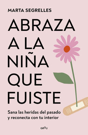 Compra Abraza A La Niña Que Fuiste en click.gt