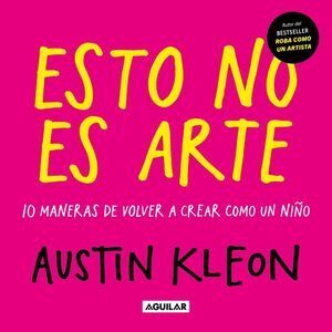 Esto No Es Arte. 10 Maneras De Volver A Crear Como Un Niño. En Zerobolas están las mejores marcas por menos.