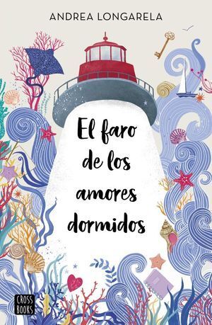 Compra El Faro De Los Amores Dormidos en click.gt