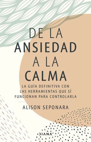 Compra De La Ansiedad A La Calma en click.gt