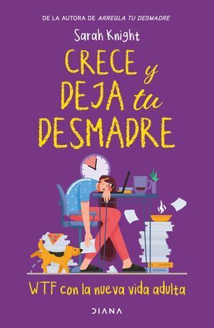 Compra Crece Y Deja Tu Desmadre en click.gt