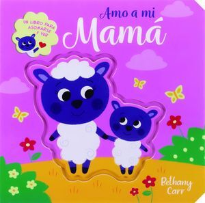 Compra Un Libro Para Asomarse Y Ver: Amo A Mi Mamá en click.gt