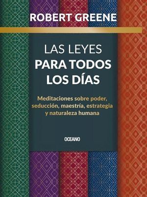 Las Leyes Para Todos Los Días. Meditaciones Sobre Poder, Seducción, Maestría, Estrategia Y Naturaleza Humana. Zerobols.com, Tu tienda en línea de libros en Guatemala.