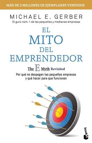 El Mito Del Emprendedor. Encuentra más libros en Aristotelez.com, Envíos a toda Guate.