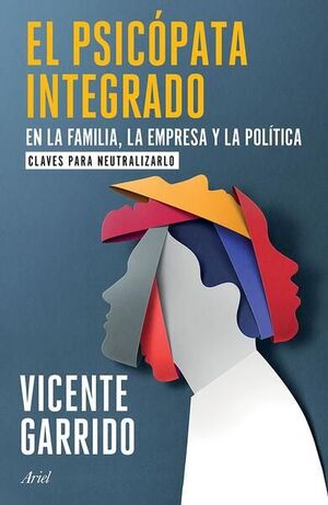 Compra El Psicopata Integrado En La Familia, La Empresa Y La Política en click.gt