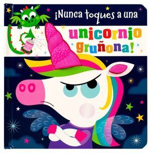 Portada del libro ¡NUNCA TOQUES A UNA UNICORNIO GRUÑONA! - Compralo en Aristotelez.com
