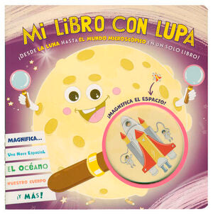 Compra Mi Libro Con Lupa: ¡desde La Luna Hasta El Mundo Microscópico En Un Solo Libro! en click.gt