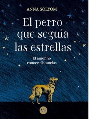 Compra El Perro Que Seguía Las Estrellas en click.gt