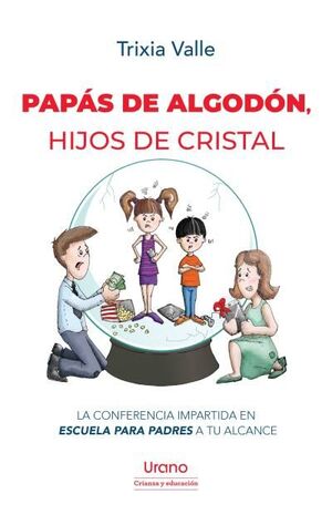 Papas De Algodon, Hijos De Cristal. Encuentra más libros en Aristotelez.com, Envíos a toda Guate.