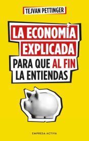 Compra La Economía Explicada Para Que Al Fin La Entiendas en click.gt
