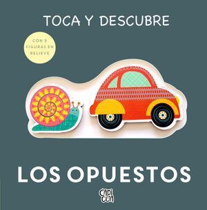 Compra Toca Y Descubre. Los Opuestos en click.gt