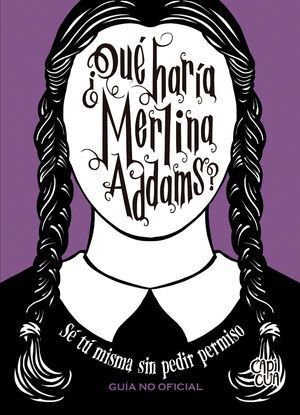 Compra ¿qué Haría Merlina Addams? Sé Tu Mismas Sin Pedir Permiso en click.gt