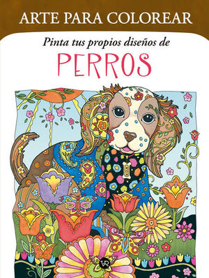 Arte Para Colorear: Pinta Tus Propios Diseños De Perros. Aprovecha y compra todo lo que necesitas en Aristotelez.com.