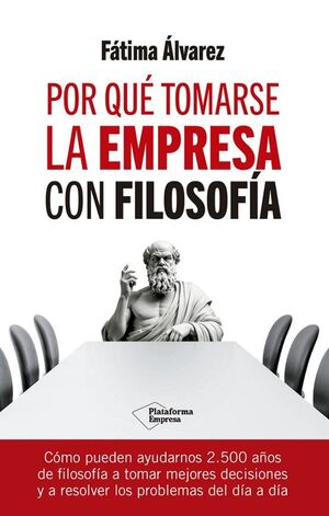 Compra Por Que Tomarse La Empresa Con Filosofía en click.gt