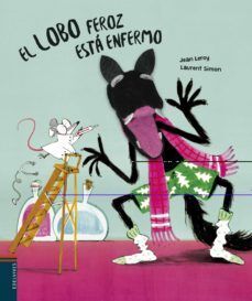 Portada del libro EL LOBO FEROZ ESTÁ ENFERMO - Compralo en Aristotelez.com