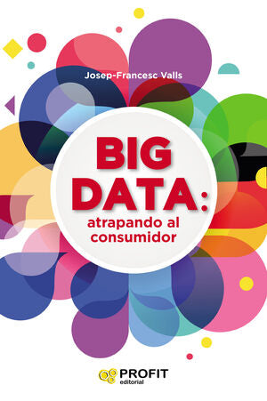 Compra Big Data: Atrapando Al Consumidor en click.gt