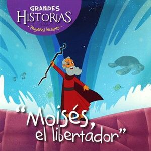 Moises, El Libertador: Grandes Historias Para Pequeños Lectores. Zerobols.com, Tu tienda en línea de libros en Guatemala.