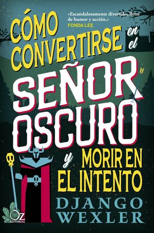 Compra Como Convertirse En El Señor Oscuro Y Morir En El Intento en click.gt