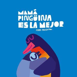 Compra Mamá Pinguina Es La Mejor (libro Carton) en click.gt