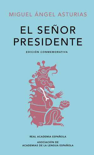 Compra El Señor Presidente (edición Conmemorativa De La Rae Y La Asale) en click.gt