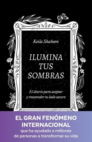 Compra Ilumina Tus Sombras. El Diario Para Aceptar Y Trascender Tu Lado Oscuro en click.gt