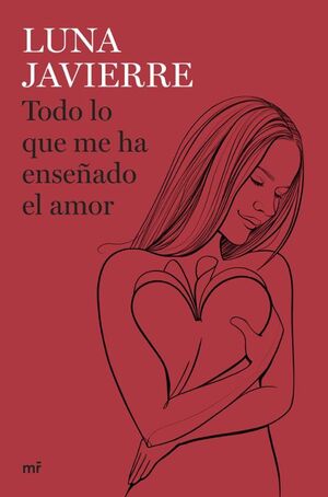 Compra Todo Lo Que Me Ha Enseñado El Amor en click.gt