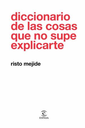 Compra Diccionario De Las Cosas Que No Supe Explicarte en click.gt