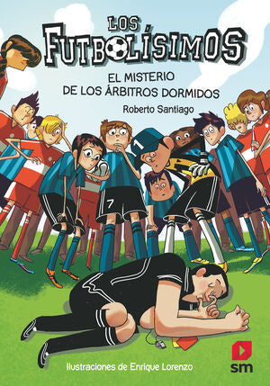 Compra Los Futbolísimos 1: El Misterio De Los Árbitros Dormidos en click.gt