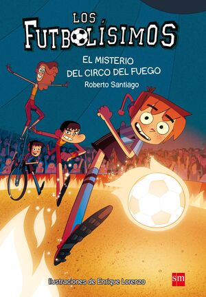 Compra Los Futbolísimos 8: El Misterio Del Circo Del Fuego en click.gt